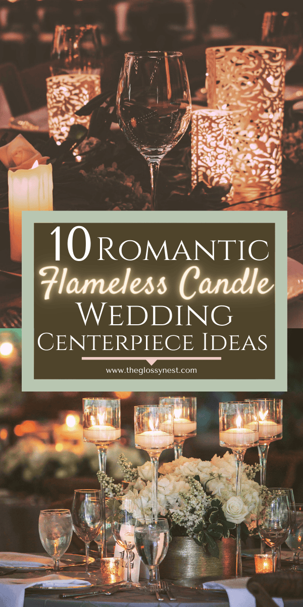 10 Beautiful Flameless Candle Wedding Centerpiece Ideas That Look Real