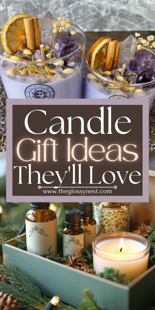 A collage showing decorative candles with crystals, dried flowers, and cinnamon sticks. A green gift box with fragrant oils and a lit candle. Text reads, "Candle Gift Ideas They'll Love" with a website link at the bottom.