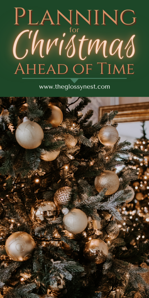 Close-up of a decorated Christmas tree with gold ornaments and sparkling lights. The text above reads, "Planning for Christmas Ahead of Time" and "www.theglossynest.com.