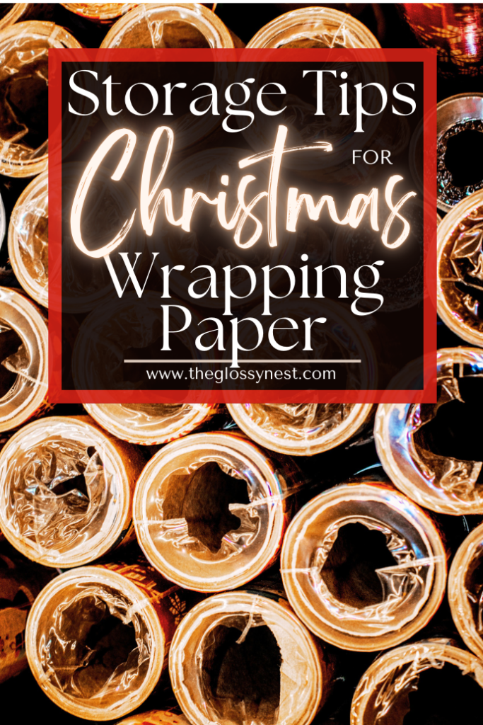 A close-up of several rolls of Christmas wrapping paper with a glowing text overlay that reads, "Storage Tips for Christmas Wrapping Paper." Website: www.theglossynest.com.