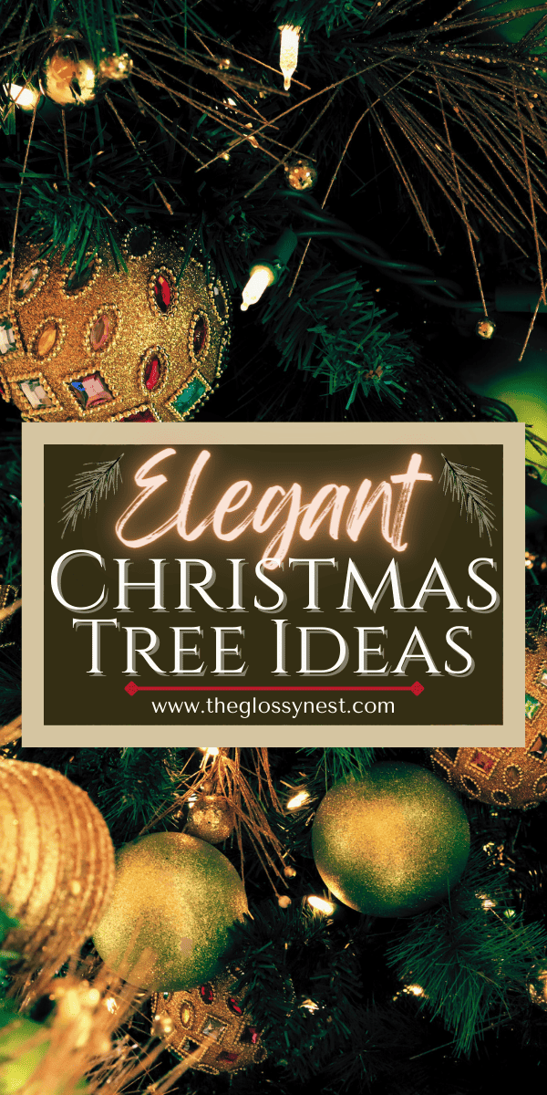 Elegant Christmas Tree Ideas For A Glam, Luxurious Look