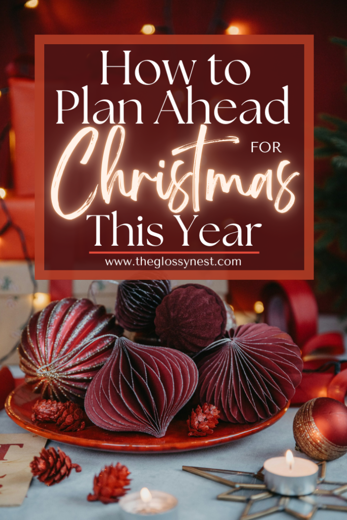 Festive Christmas decorations featuring red and gold ornaments, pine cones on a table. In the background, text reads "How to Plan Ahead for Christmas This Year" with a website link at the bottom.