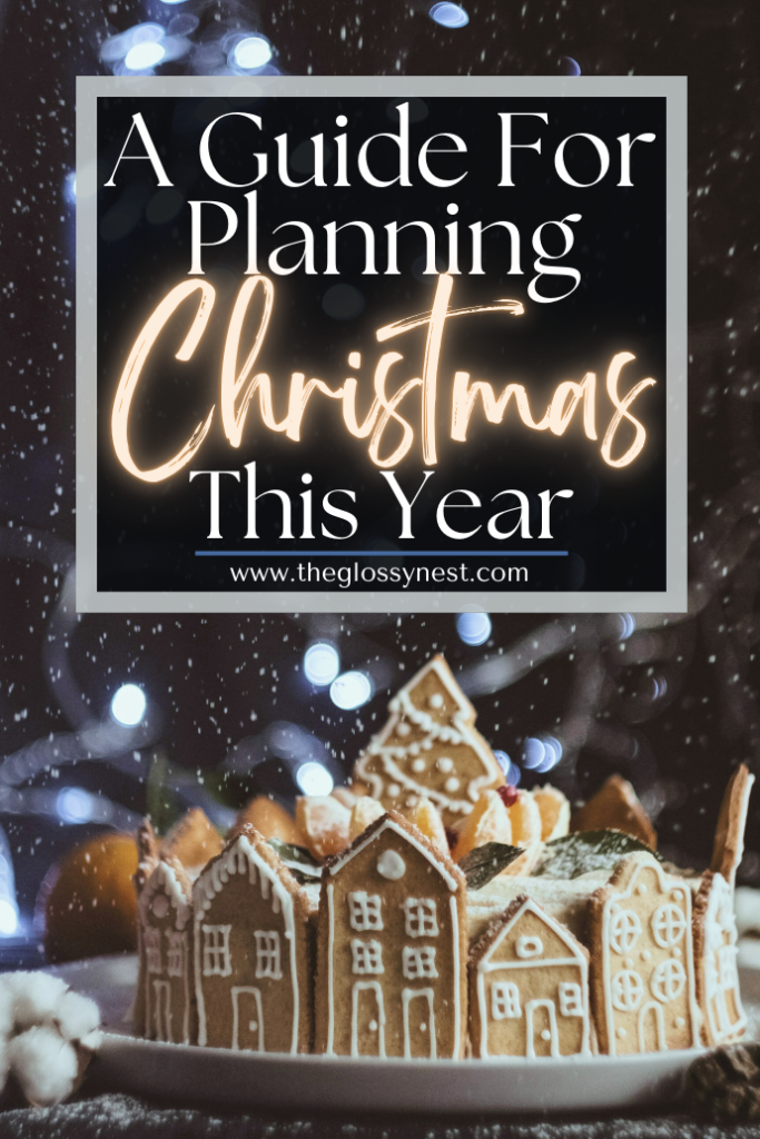 An arrangement of gingerbread houses with icing is set against a festive background with twinkling lights. The text reads, "A Guide For Planning Christmas This Year" and the website "theglossynest.com" is displayed below.