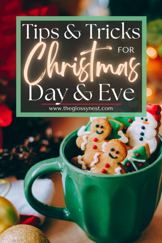 A festive image featuring a green mug filled with gingerbread cookies and Christmas tree-shaped treats. The background has holiday decorations. Text overlay reads "Tips & Tricks for Christmas Day & Eve" with the website "theglossynest.com".