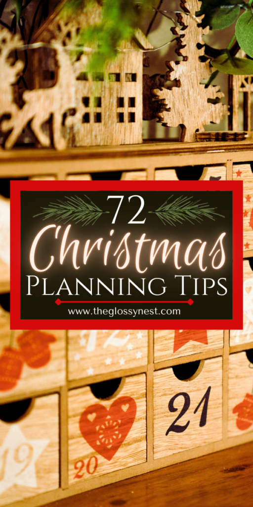 Image of a wooden holiday advent calendar with numbered drawers, decorated with small Christmas figures. A banner reads: "72 Christmas Planning Tips" with a website link to theglossynest.com.