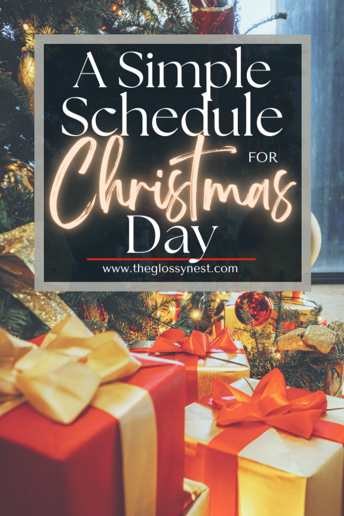 Christmas-themed image with a decorated tree and wrapped gifts. Text overlay reads, "A Simple Schedule for Christmas Day" with the website "www.theglossynest.com" below.