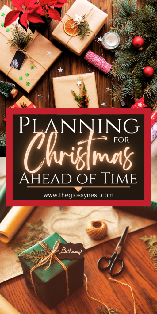 A festive scene with wrapped Christmas gifts, fir branches, and ornaments. The text reads: "Planning for Christmas Ahead of Time." A website URL, theglossynest.com, is displayed. Scissors and ribbons are visible.