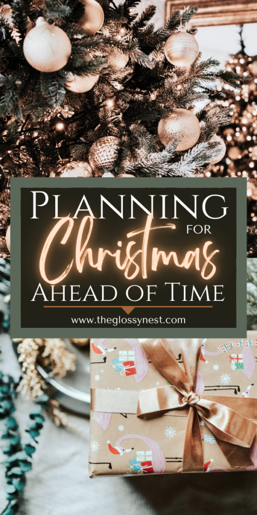 A decorated Christmas tree with gold baubles, a wrapped gift with a bow underneath. Text overlay reads, "Planning for Christmas Ahead of Time" and includes a website URL: theglossynest.com.