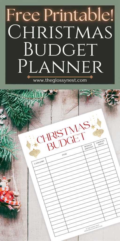 A Christmas budget planner printable is placed on a wooden surface surrounded by pine branches and pinecones. The top of the planner reads "Christmas Budget," and there's a grid with columns for category, item, budget, and amount.